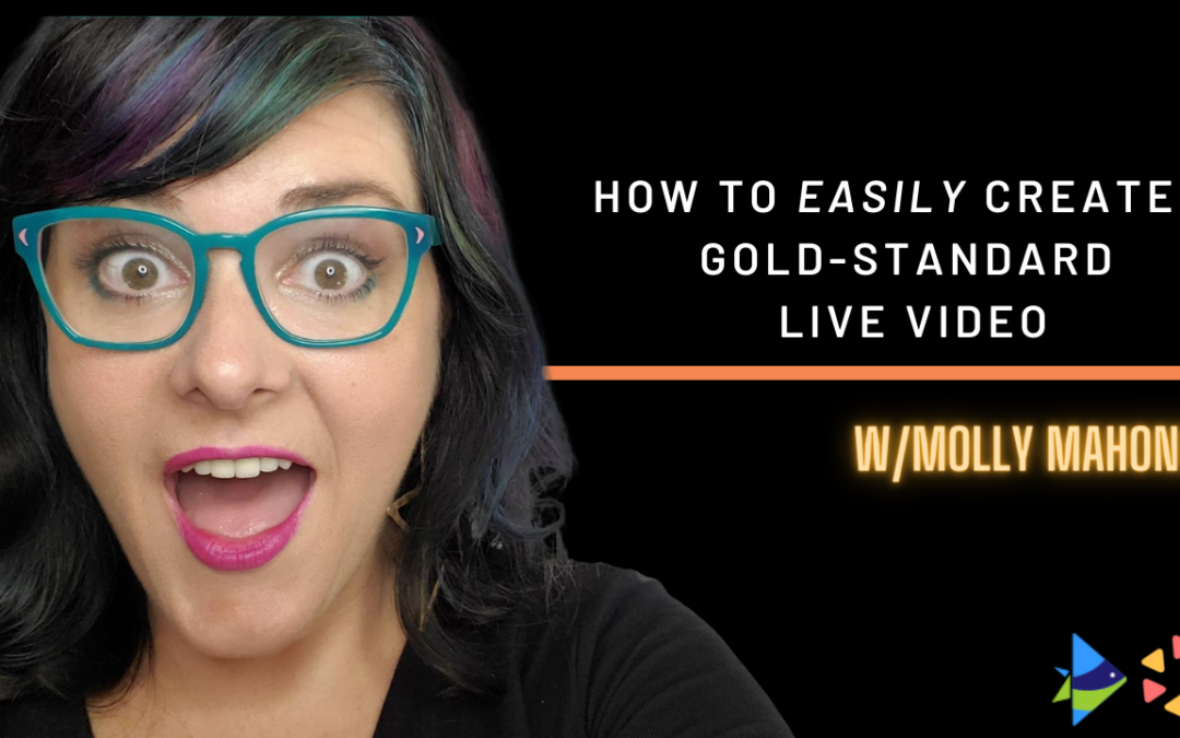 How to Easily Create a Gold Standard Live Video