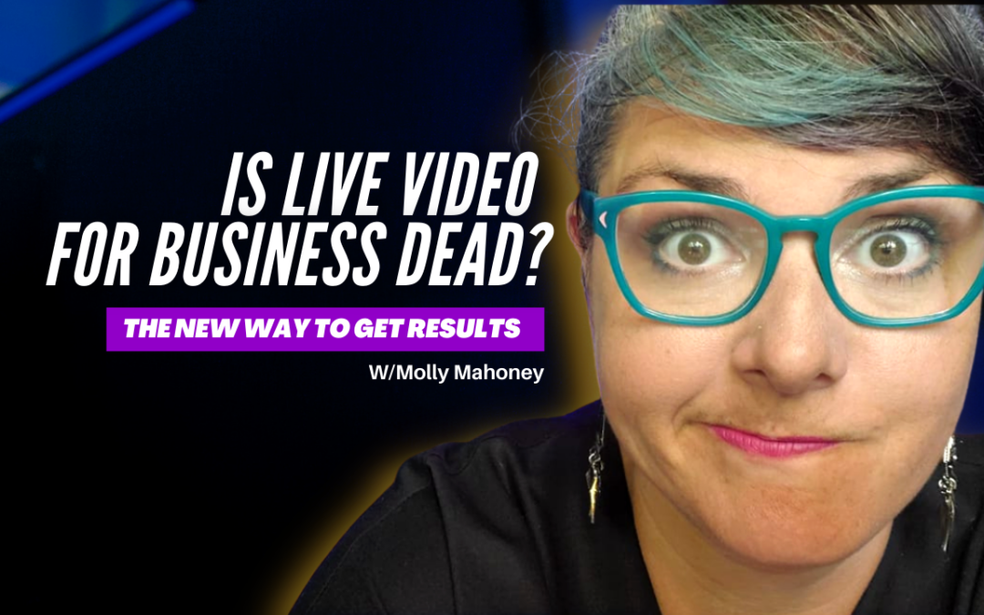 Is Live Video For Business Dead?