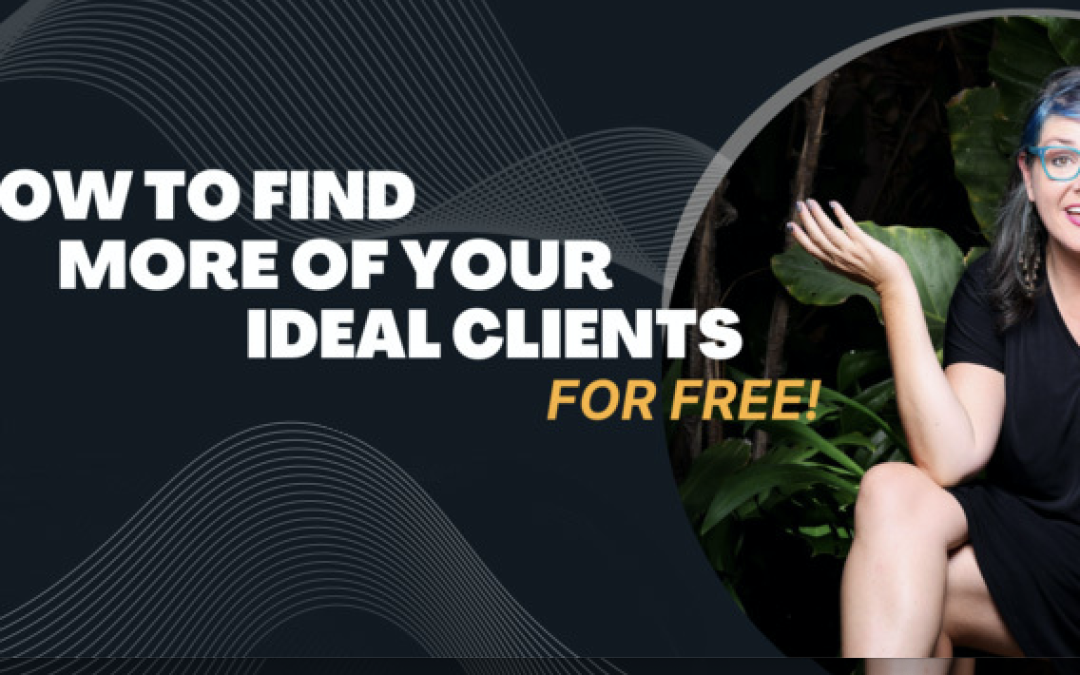 Make More Sales: How to Find Ideal Clients