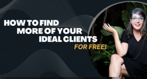 Make More Sales: 5 Steps to Find Ideal Clients
